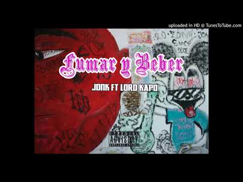 FUMAR Y BEBER JONK ft LORD KAPO by Carlos kasino