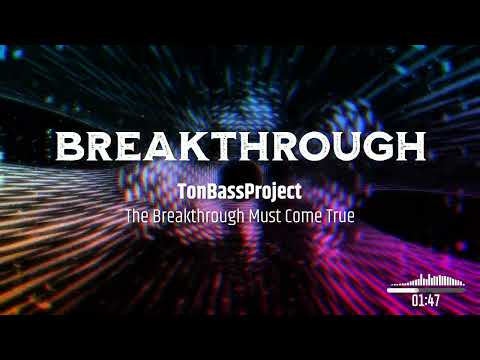 TonBassProject x Breakthrough 2 (REMIX)