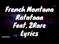 French Montana - Ratataaaaa ( Lyrics ) - Feat. 2rare