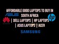 Affordable Good Laptops To Buy In South Africa Dell Laptops Hp Laptops Asus Laptops Acer