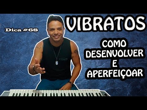 VIBRATOS - Como Desenvolver e Aperfeiçoar em 3 Exercícios Dica #68
