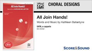 All Join Hands! by Kathleen Ballantyne – Score &amp; Sound