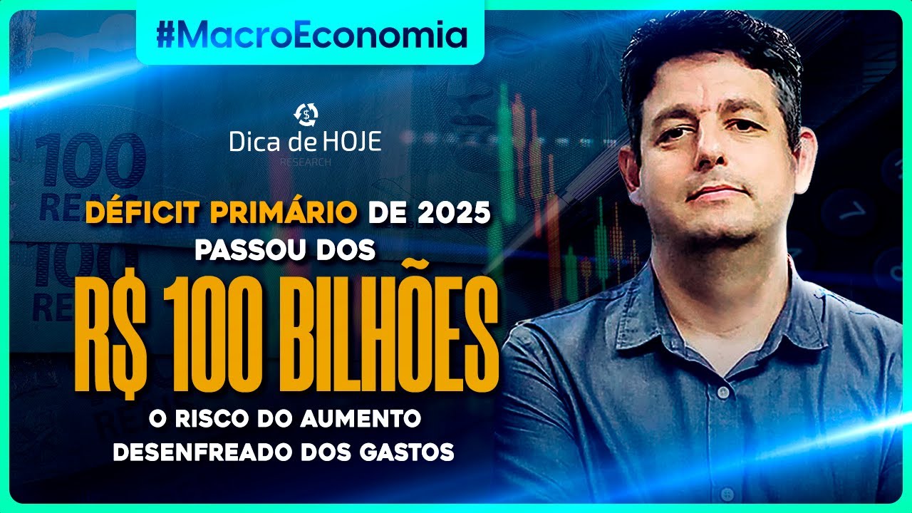 DÉFICIT PRIMÁRIO de 2025 passou dos R$ 100 BILHÕES. O Risco do AUMENTO DESENFREADO dos gastos.
