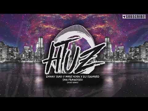 Danny Suko x Marc Korn x Dj Squared - San Francisco (Joscy Remix) (Free Release)