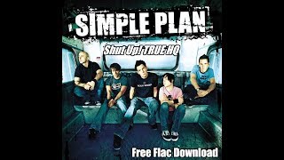 Download lagu Simple Plan  - Shut Up! TRUE HQ   FREE FLAC DOWNLOAD mp3