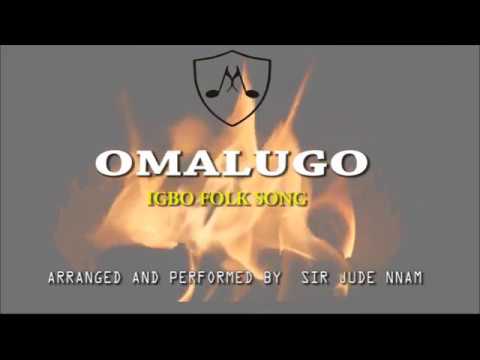 Omalugo- Igbo Folk Song (Arranged by Sir Jude Nnam)