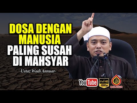 Keadaan Kita Dibangunkan Di Mahsyar - Ustaz Wadi Annuar