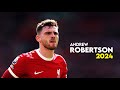 Andrew Robertson 2024 – Best Defensive Skills & Goals - HD