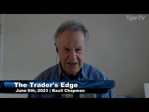 June 6th, The Trader's Edge with guest-host Basil Chapman on TFNN - 2023