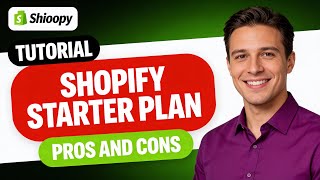 How to Decide if Shopify Starter Plan is Right for You – Pros and Cons