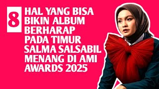Download lagu 8 Hal yang Bisa Bikin Album Berharap Pada Timur Salma Salsabil Menang di AMI Awards 2025 mp3 Download lagu 8 Hal yang Bisa Bikin Album Berharap Pada Timur Salma Salsabil Menang di AMI Awards 2025 mp3
