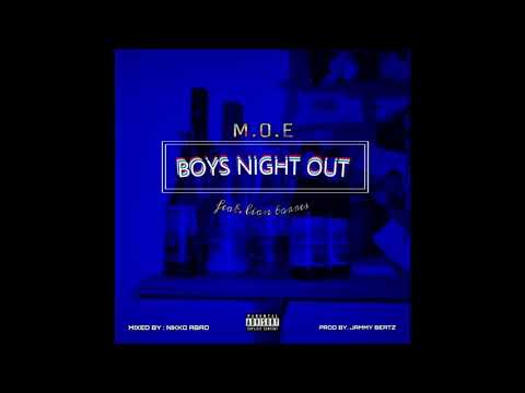 M.O.E - Boys Night Out  (MCK, OG 2tone & Ets) feat. Lian Torres