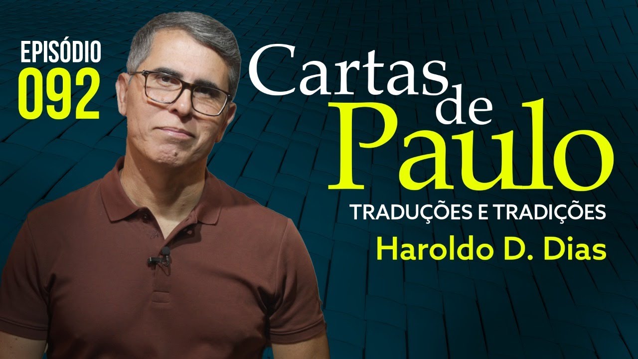 092 | CARTAS DE PAULO - #HAROLDO DUTRA DIAS  - 2024