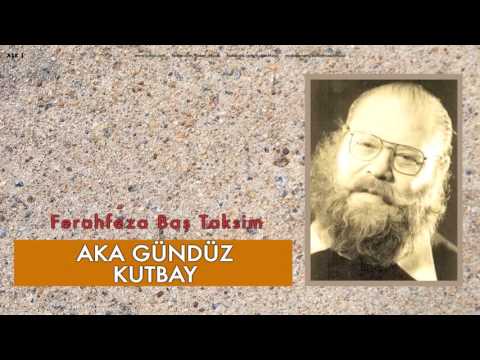 Aka Gündüz Kutbay - Ferahfeza Baş Taksim [ Aşk 1 © 2009 Kalan Müzik ]
