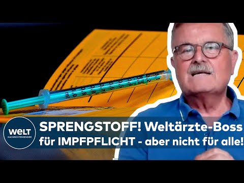 COVID19-IMPFUNG: Weltärzte-Boss fordert Impfpflicht für bestimmte Berufsgruppen I WELT News