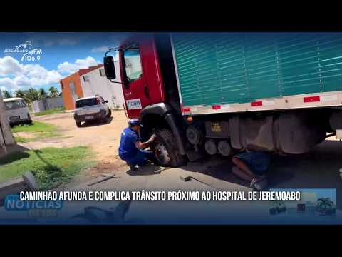 CAMINHÃO AFUNDA E COMPLICA TRÂNSITO PRÓXIMO AO HOSPITAL DE JEREMOABO