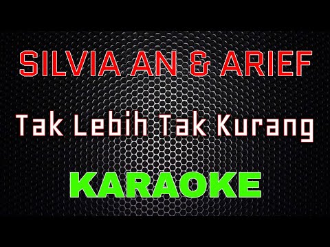 Silvia An Feat Arief - Tak Lebih Tak Kurang [Karaoke] | LMusical