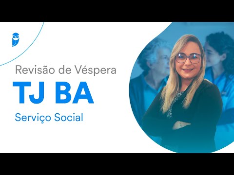Revisão de Véspera TJ BA: Conhecimentos específicos - Serviço Social