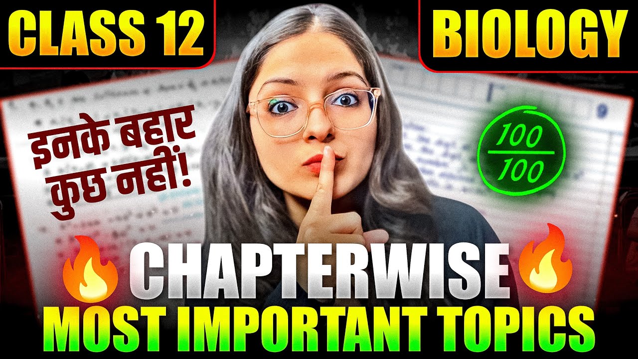 Class 12 Biology Chapterwise Most Important Topics | Score 70/70 in Biology Board Exam 2025