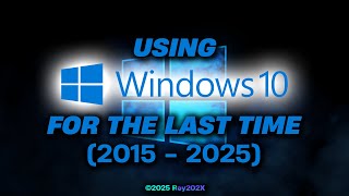 Using Windows 10 for the Final Time (Windows 10 End of Support)