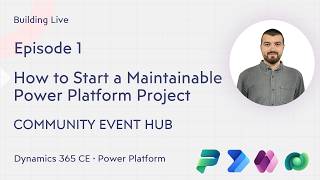 How to Start a Maintainable Power Platform Project | Community Event Hub #1