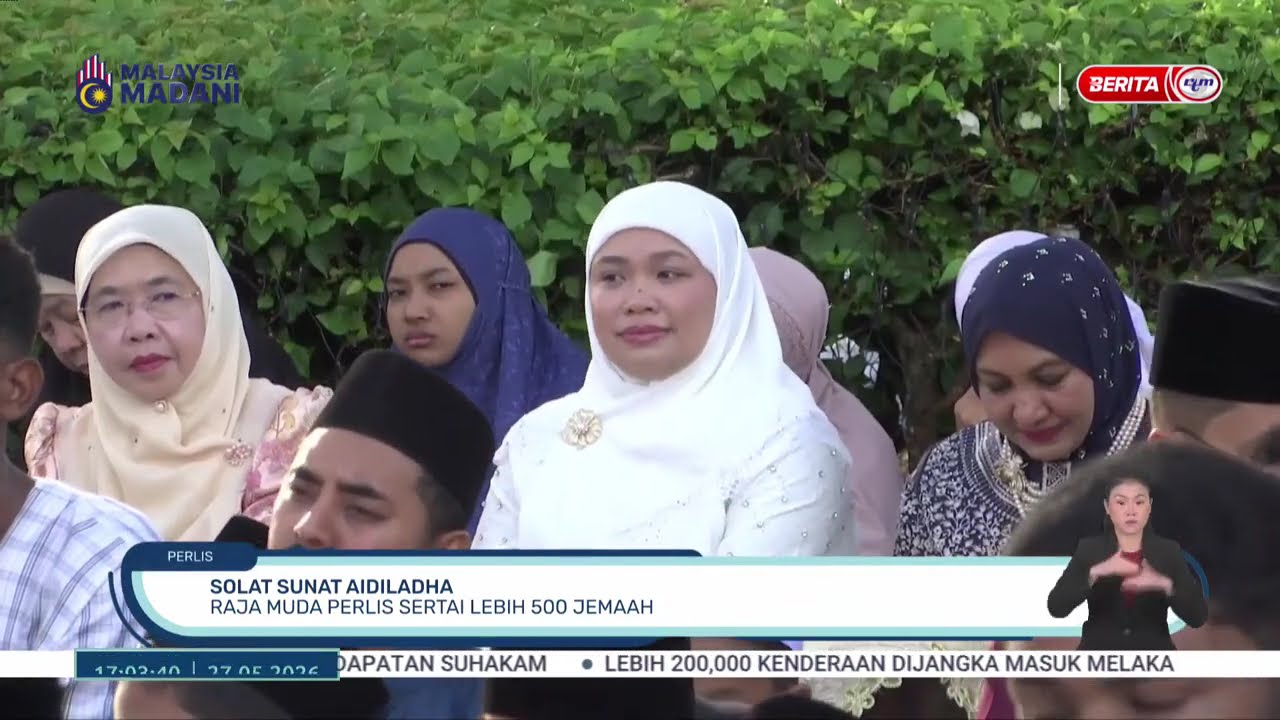 27 MEI 2026 - BW- SOLAT SUNAT AIDIL ADHA RAJA MUDA PERLIS SERTAI LEBIH 500 JEMAAH