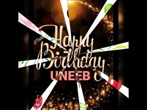 HAPPY BIRTHDAY UNEEB