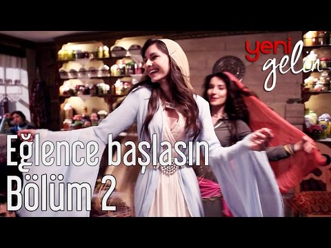 Yeni Gelin 2. Bölüm - Eğlence Başlasın