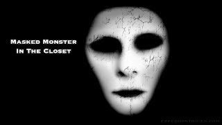 Masked Monster In The Closet