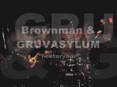 Brownman & GRUVASYLUM - Yesteryear, Live
