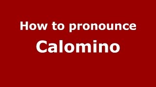 How to pronounce Calomino