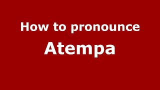 How to pronounce Atempa