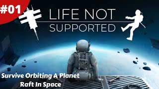 Survive Orbiting A Planet Raft In Space - Life Not Supported - #01 - Gameplay