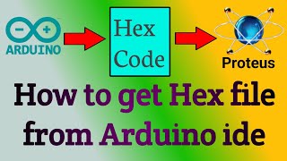 How to Get Hex File from Arduino ide | How to Create hex File from Arduino Code | Arduino Hex