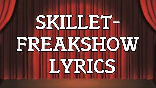 SKILLET FREAKSHOW LYRICS