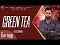 Green Tea -  (Official Audio) - Sharry Maan | Raj Ranjodh | Nick Dhammu | The Last Good Album