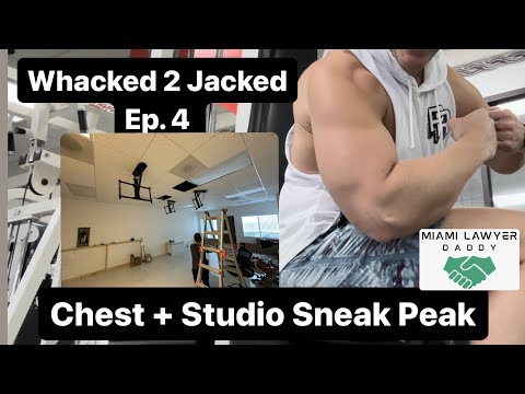 Whacked 2 Jacked Ep 4 - Chest Day a Sneak Peak of the New Content/Podcast Studio