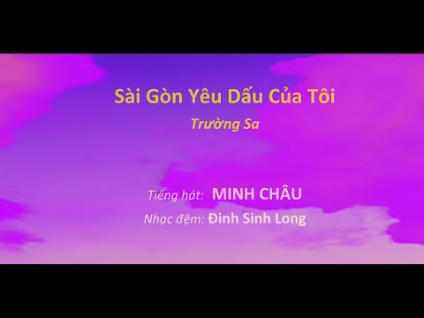 Sài Gòn yêu dấu của tôi - Minh Châu