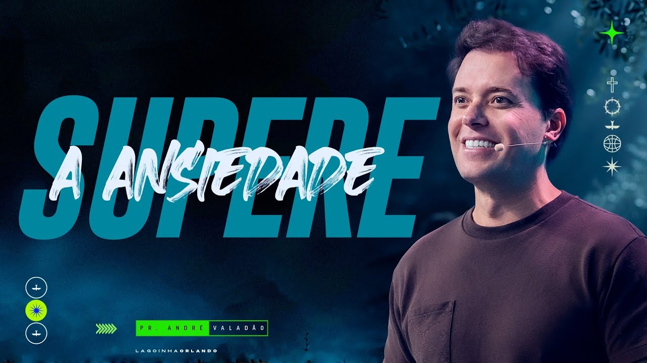 SUPERE A ANSIEDADE - ANDRÉ VALADÃO