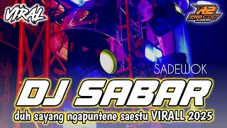 Download lagu DJ SABAR SADEWOK || DUH SAYANG NGAPUNTENE SAESTU VIRALL 2025 || by r2 project official remix mp3