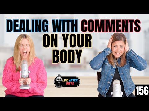 But How Do I Handle Comments People Make About Food and Weight? Life After Diets Episode 156