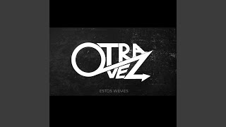 Otra Vez