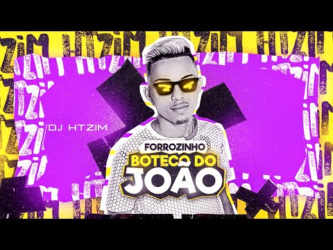FORRÓZINHO BOTECO DO JOÃO DJ HTZIM