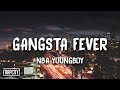 NBA Youngboy - Gangsta Fever (Lyrics) NBA Youngboy - Gangsta Fever (Lyrics)