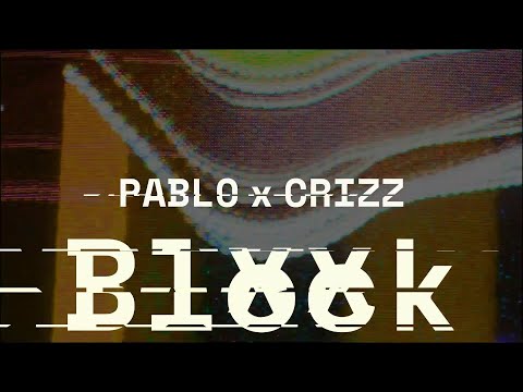 Pablo x Crizz - Block