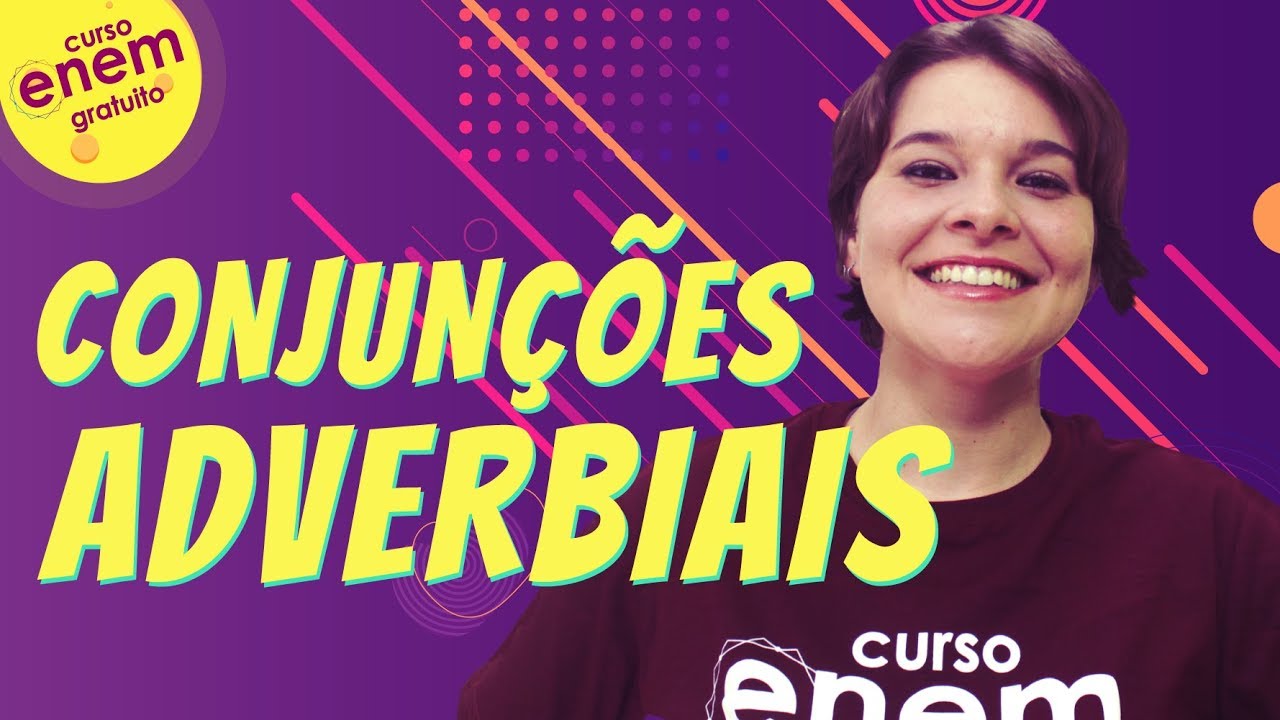 CONJUNÇÕES ADVERBIAIS | Resumo de Gramática para o Enem