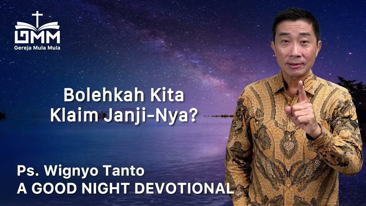 a Good Night Devotional | Bolehkah Kita Klaim Janji Nya | Ps. Wignyo Tanto
