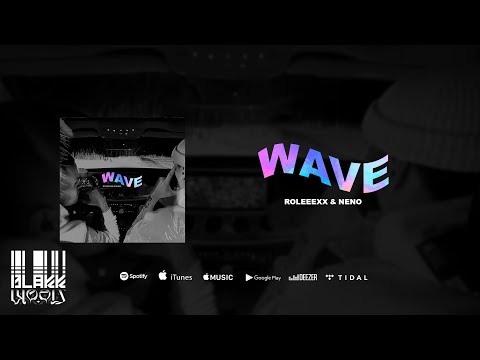 Roleeexx & Neno - Wave (OFFICIAL AUDIO)