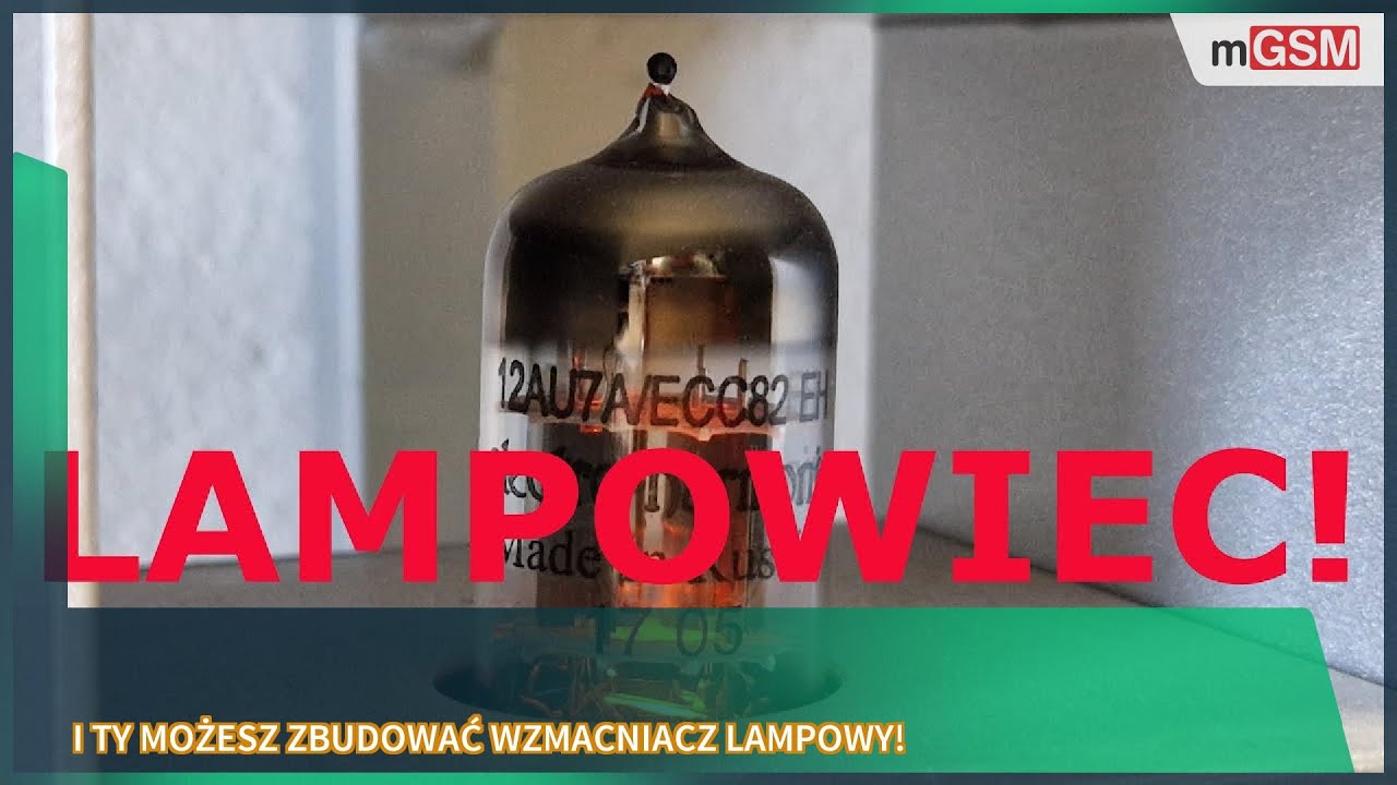 I ty możesz zbudować wzmacniacz lampowy!