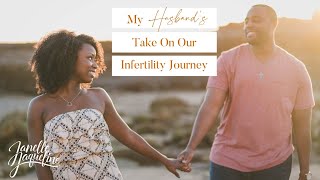 My Husbands Take On Our Infertility | Black Infertility Journey